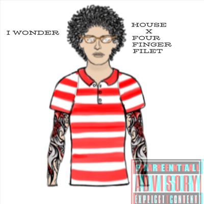 House & FourFingerFilet - I Wonder
