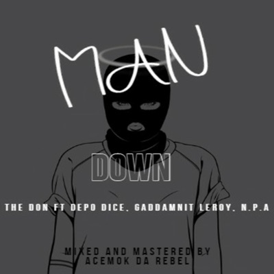 Man Down (feat. Depo Dice, Gaddamnit Leroy & Nazz Papa Afrika) - Single