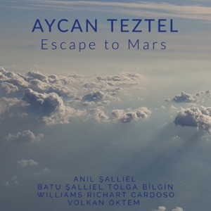 Escape to Mars (feat. Anıl Şallıel, Williams Richart Cardoso & Volkan Öktem)
