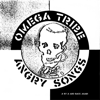 Angry Songs - EP - Omega Tribe
