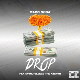 DROP (feat. SLEEZE the KINGPIN) Macc Sosa