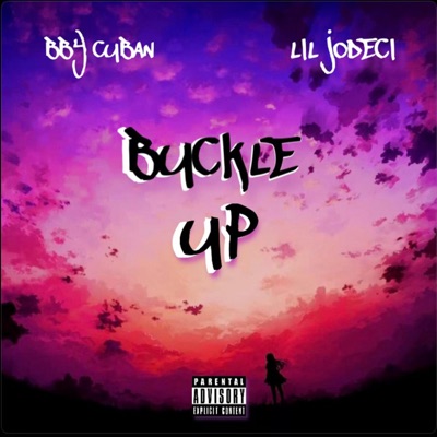 Buckle Up (feat. Lil Jodeci) - Single
