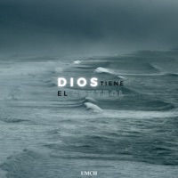 Dios tiene el control (feat. Daniel Castro, Aby July Ruíz, Wendy Chanagá & Ismir Muñoz) - Single - UMCH