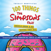 100 Things the Simpsons Fans Should Know &amp; Do Before They Die - Allie Goertz &amp; Julia Prescott Cover Art