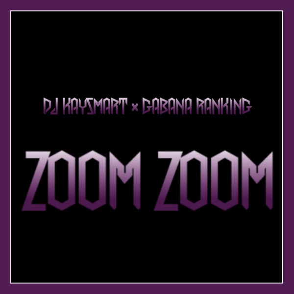 Zoom Zoom (feat. Gabana Ranking)