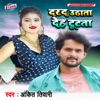 Dard Uthata Deh Tutata - Single