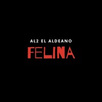 Felina - Single - Al2 El Aldeano & La Cueva Mokoya