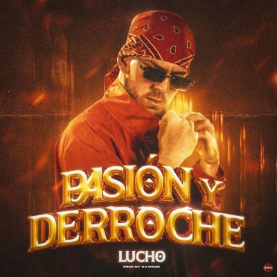 Pasión y Derroche (feat. RoMn Beatz) - Single