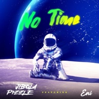 No Time (feat. ENI) - Single - Jibola Pizzle
