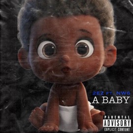 A Baby (feat. NW6) 2EZ