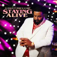 STAYING ALIVE (feat. Drake &amp; Lil Baby)