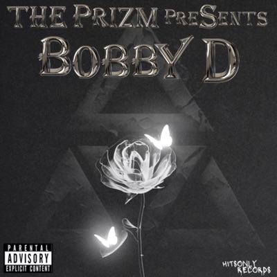 The Prizm Presents: Bobby D (feat. Bobby D) - EP