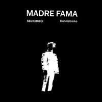 Madre Fama - Single - SediciDieci & Donnie Darko