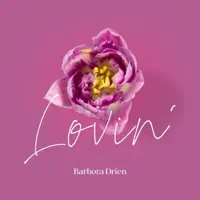 Lovin' — Barbora Drien