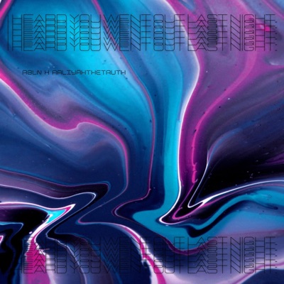 I Heard You Went Out Last Night - Single