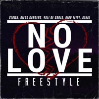 No Love (Freestyle) [feat. Diego Gardens, Athal, Yuli de Souza & Kidd Feint] - Single - Clowx