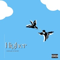 Higher - Single - Khalid Knight