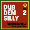 Stream & download Dub Dem Silly (feat. Janet Kay) (Vol.2)