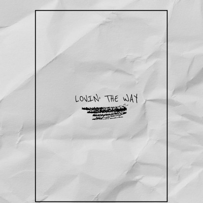 Lovin' the Way - Single