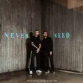 Never Need