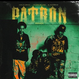 Carlos Bronx Patron Remix (feat. Trampa Billone & El Rapper RD) Carlos Bronx