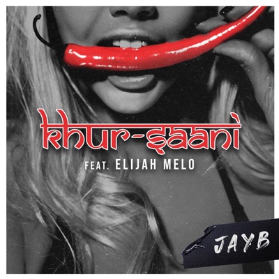 KHUR-SAANI (feat. Elijah Melo, Jay Author & Yuven Blac) - Single