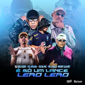 É Só Um Lance Lero Lero (feat. MC Luiggi & Meno Saaint)