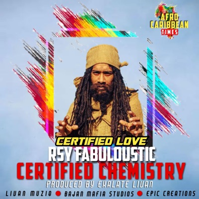 Certified Love (Certified Chemistry Riddim) (feat. RSY Fabuloustic) - Single
