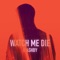 Watch Me Die (feat. ASHBY) - Martin Wave lyrics