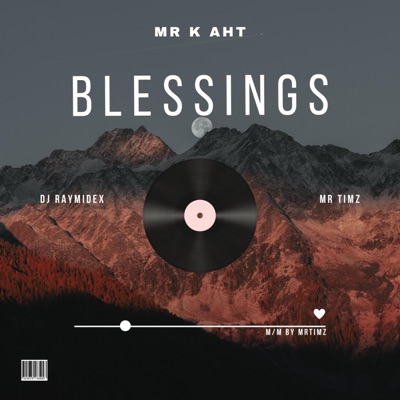 Blessings (feat. DJ Raymidex & Mr Timz) - Single