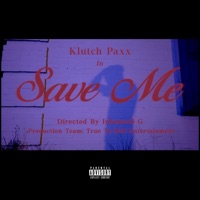 Save Me - Single - Klutch Paxx
