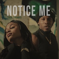Notice Me - Single - Tree Thomas