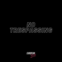 No Trespassing - Single - European 305