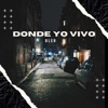 Donde Yo Vivo - Single