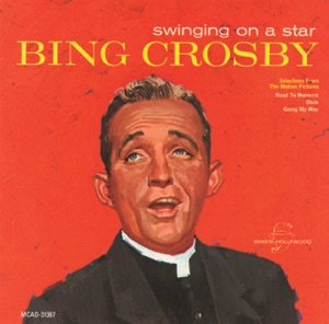 Swinging on a Star (Selections from "Road To Morocco", "Dixie", and "Going My Way")