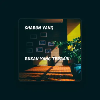Listen to Sharon Yang, watch music videos, read bio, see tour dates & more!