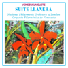 Venezuela Suite Suite Llanera - National Philarmonic Orchestra of London & Orquesta Filarmónica de Venezuela new Single