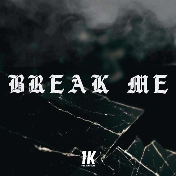 Break Me (feat. KouOnTheBeat)