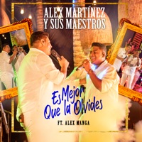Es Mejor Que la Olvides (feat. Alex Manga) - Single - Alex Martinez