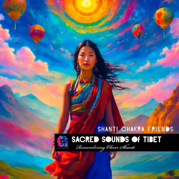 Sacred Sounds of Tibet: Remembering Oliver Shanti, Part.1 - Single