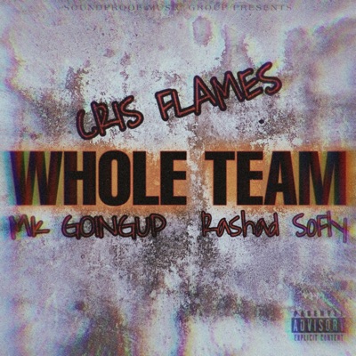 Whole Team - Single (feat. Mk GoinUp & Rashad Sofly) - Single