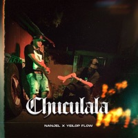 Chuculala - Single - Nanjel & Yeilop Flow