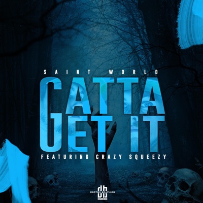 Gatta Get It (feat. Crazy Squeezy) - Single