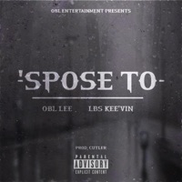 'Spose To (feat. LBS Kee'vin) - Single - OBL Lee