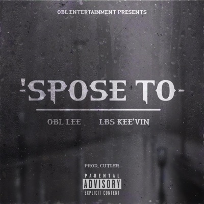 'Spose To (feat. LBS Kee'vin) - Single