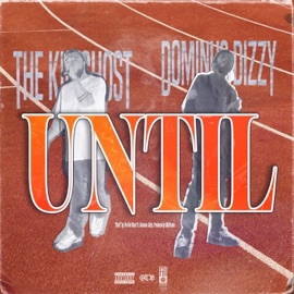 Until (feat. Dominus Dizzy) ThekidGhost