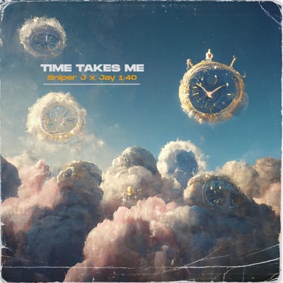 Time Takes Me (feat. Sniper J) - Single