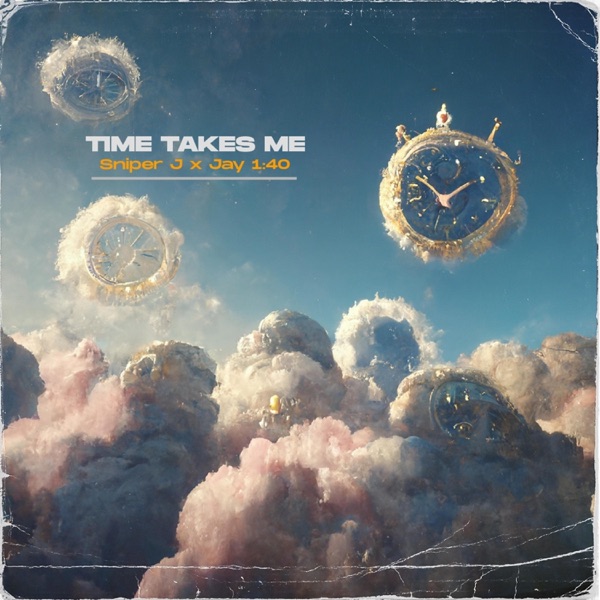 Time Takes Me (feat. Sniper J)