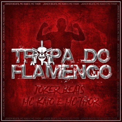 Tropa do Flamengo (feat. MC Kaio & Mc Thor) - Single