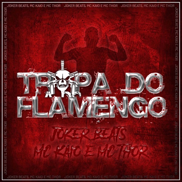 Tropa do Flamengo (feat. MC Kaio & Mc Thor)